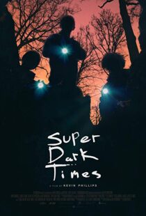 دانلود فیلم Super Dark Times 201717956-878962292