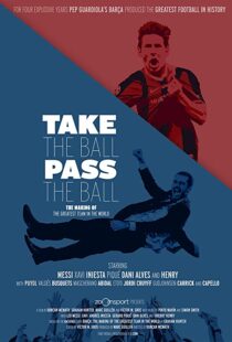 دانلود مستند Take the Ball Pass the Ball: The Making of the Greatest Team in the World 201841809-81307394