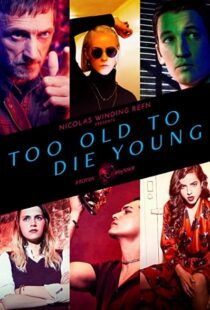 دانلود سریال Too Old to Die Young59246-473712628