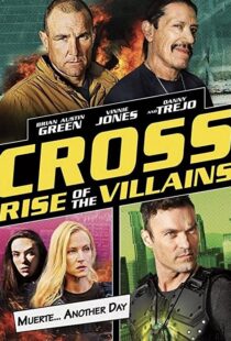 دانلود فیلم Cross: Rise of the Villains 201992210-793347286