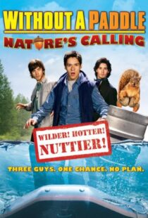 دانلود فیلم Without a Paddle: Nature’s Calling 2009108642-295571567