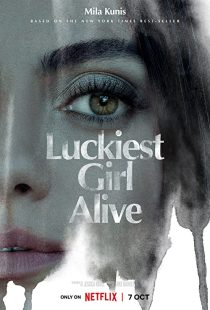 دانلود فیلم Luckiest Girl Alive 2022270910-2133327683