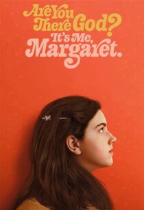 دانلود فیلم Are You There God? It’s Me, Margaret. 2023352696-2035543472