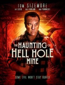 دانلود فیلم The Haunting of Hell Hole Mine 2023383938-632916034