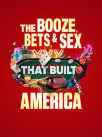 دانلود سریال The Booze, Bets and Sex That Built America384365-1101471503