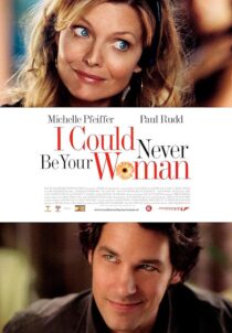 دانلود فیلم I Could Never Be Your Woman 2007386118-2008310259