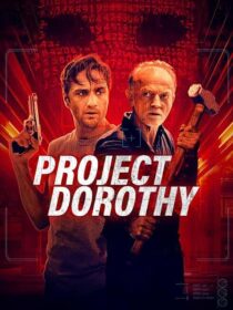 دانلود فیلم Project Dorothy 2024391077-1873297937