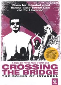 دانلود فیلم Crossing the Bridge: The Sound of Istanbul 2005392786-466166718