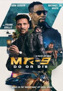 دانلود فیلم MR-9: Do or Die 2023396272-21091480