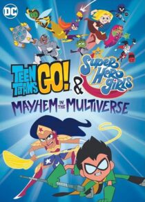 دانلود انیمیشن Teen Titans Go! & DC Super Hero Girls: Mayhem in the Multiverse 2022395291-1858636624