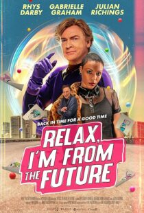 دانلود فیلم Relax, I’m from the Future 2022399873-419609331