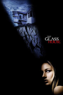 دانلود فیلم The Glass House 2001403222-331705331