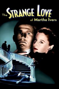 دانلود فیلم The Strange Love of Martha Ivers 1946415486-947327488