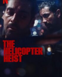 دانلود سریال The Helicopter Heist416333-1711124593