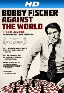 دانلود مستند Bobby Fischer Against the World 2011425049-1426864541