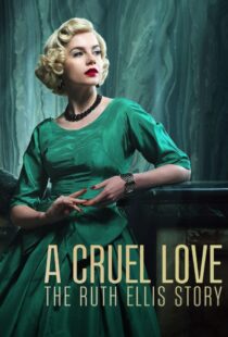 دانلود سریال A Cruel Love: The Ruth Ellis Story425461-377696144