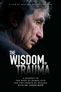 دانلود فیلم The Wisdom of Trauma 2021426038-326985699